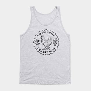 Guess what - Chicken butt Tank Top